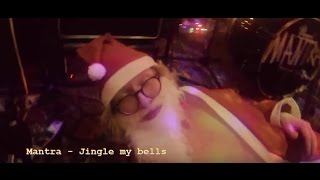 Video thumbnail of "Mantra - Jingle My Bells (recorded @ The Irrational Library)"