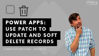 Power Apps: Use Patch To Update and Soft Delete Records [Power Platform Series - Ep. 14] screenshot 2