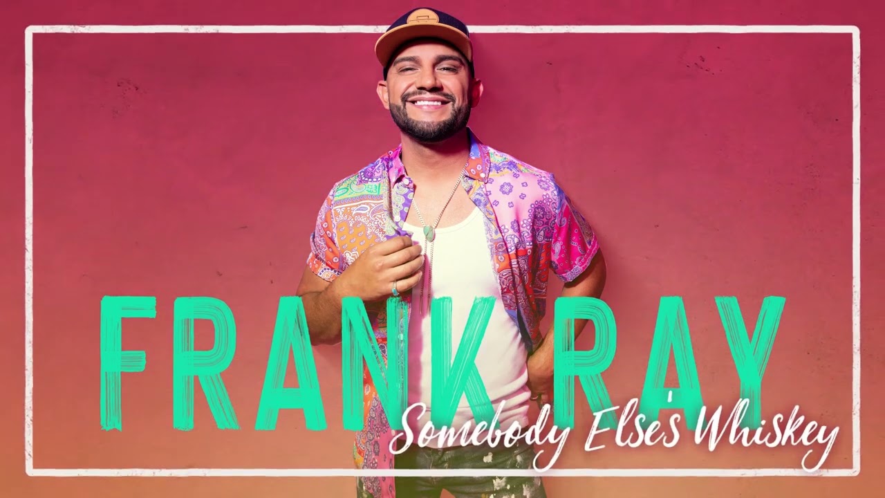 Frank Ray Somebody Else's Whiskey (Official Audio) YouTube