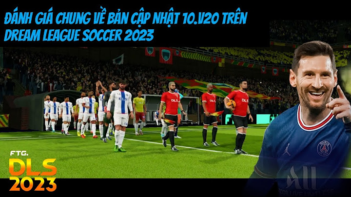 Đánh giá dream league soccer 2023 năm 2024