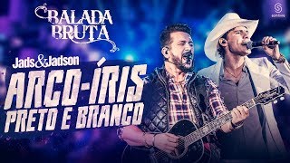 Jads & Jadson - Arco-Íris Preto e Branco (DVD Balada Bruta) chords