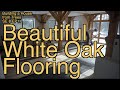 Building a House from Trees SE8 EP11 Beautiful White Oak Flooring