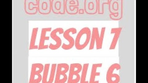 code.org Lesson 7 Bubble 6