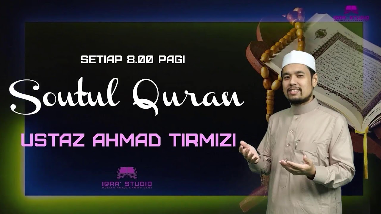 SOUTUL QURAN USTAZ AHMAD TIRMIZI : EP 234 ULANGKAJI