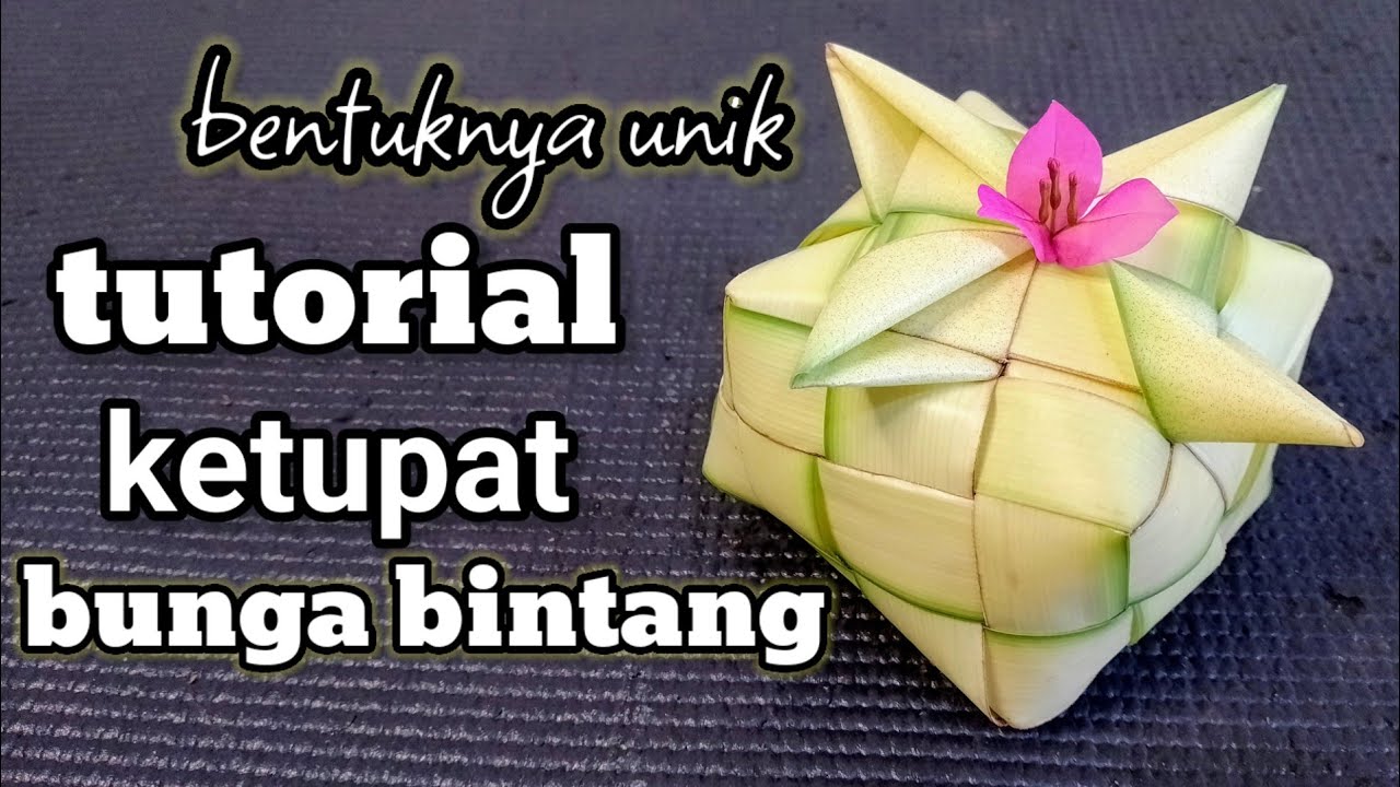 cara membuat ketupat bunga bintang//sangat unik