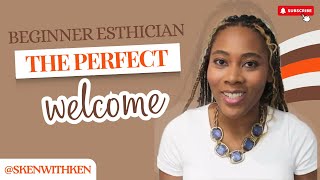 Create The Best Experience (How To Start A Service) | Beginner Esthetician Do's