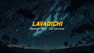 🫰Lavadichi | Natanael Cano | Dan Sánchez | VIDEO LETRA\/LYRICS OFICIAL