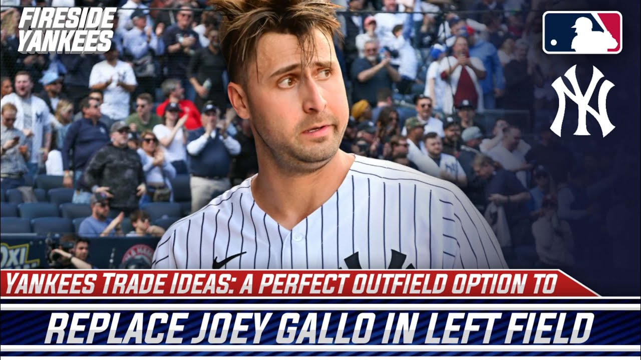 Yankees Trade Ideas A perfect outfield option to replace Joey Gallo in