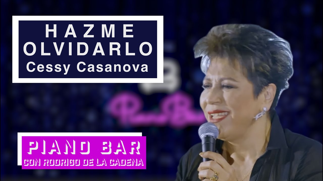 Hazme olvidarlo - Cessy Casanova - Piano bar