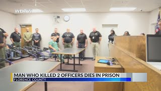 Famous Man who killed 2 Florence County officers in 2018 ambush dies in prison Wealth
