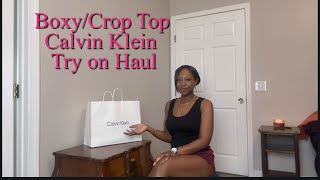 Boxycroptop Calvin Klein Try On Haul
