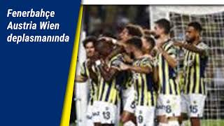 Fenerbahçe Austria Wien deplasmanında