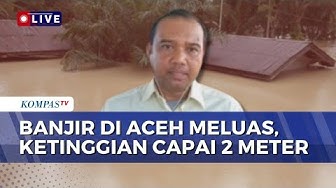 Thumbnail for 18 Kabupaten Kota di Aceh Terdampak Banjir, Bantuan Disalurkan Lewat Jalur Udara | KOMPAS SIANG