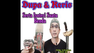 Antara Dupa & Keris Serta Isoteri Suatu Benda Pusaka