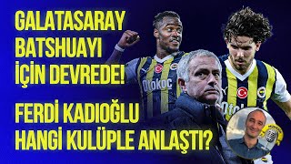 Mourinho'nun Sözleşme Detayları | Batshuayi Boşta, Galatasaray Devrede | Ferdi'nin Anlaştığı Kulüp