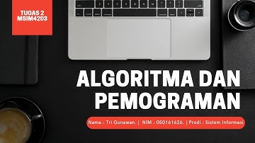 Tugas 2 - Algoritma dan Pemograman ( MSIM4203 ) | Universitas Terbuka.