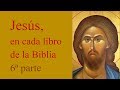 54 Jesús en cada libro de la Biblia 6ª parte