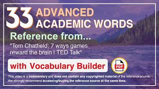 33 Advanced Academic Words Ref from "Tom Chatfield: 7 ways games reward the brain | TED Talk"