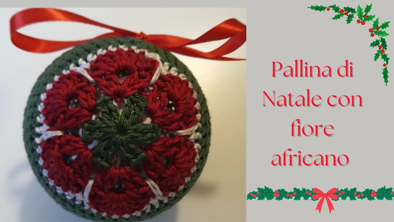 Pallina di Natale con fiore africano #pallinedinatale #fioreafricano #uncinettotutorial