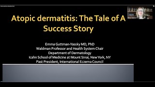 Atopic Dermatitis: The Tale of a Success Story | Emma Guttman, MD, PhD. | New York, NY, USA