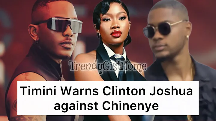 SHOCKING! Timini warns Clinton Joshua to stay off chinenye nnebe for this reason 👆