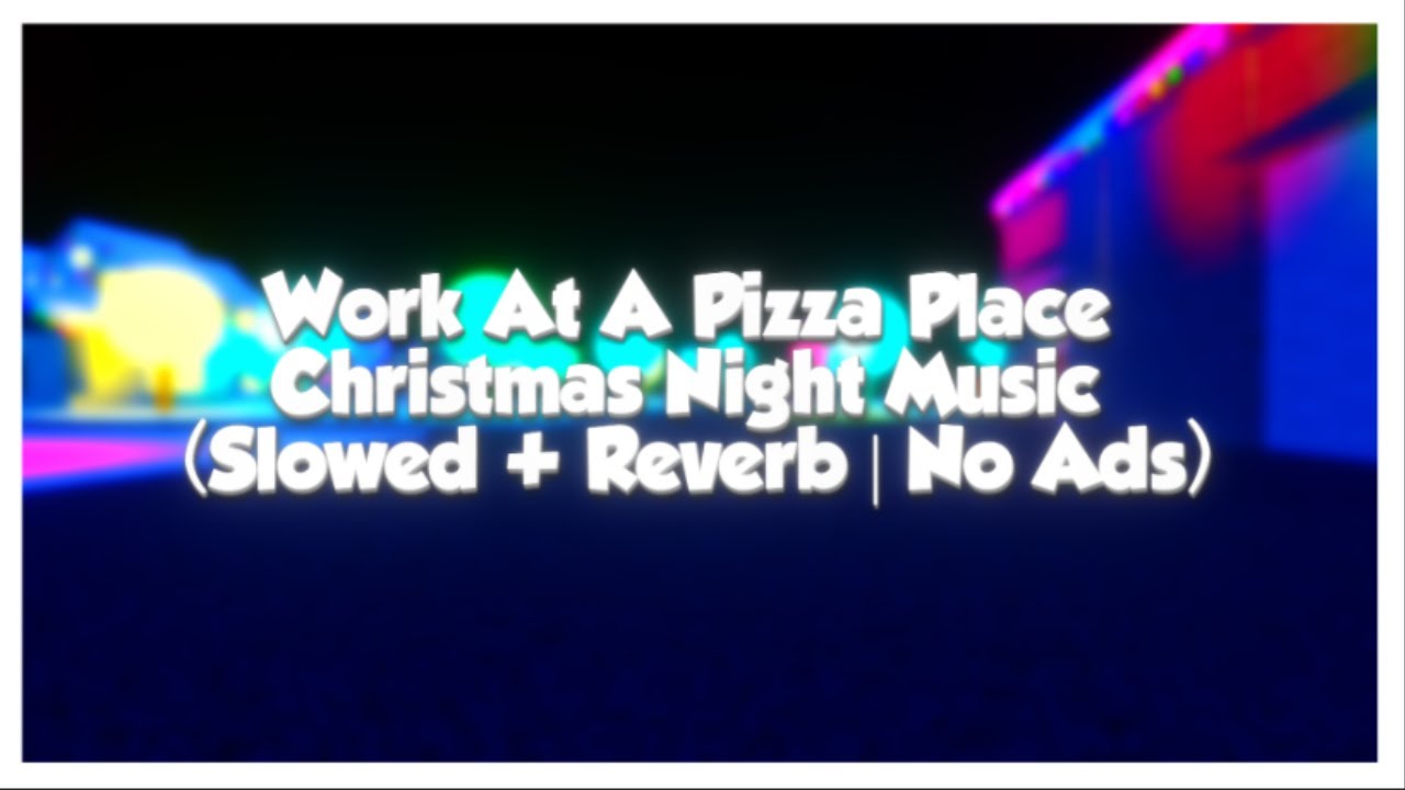 Work At A Pizza Place – Christmas Night Music (1 Hour 30 Minutes Slowed + Reverb | No Ads)
