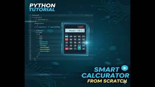 How to Make a Smart Calculator in Python | Step-by-Step Tutorial