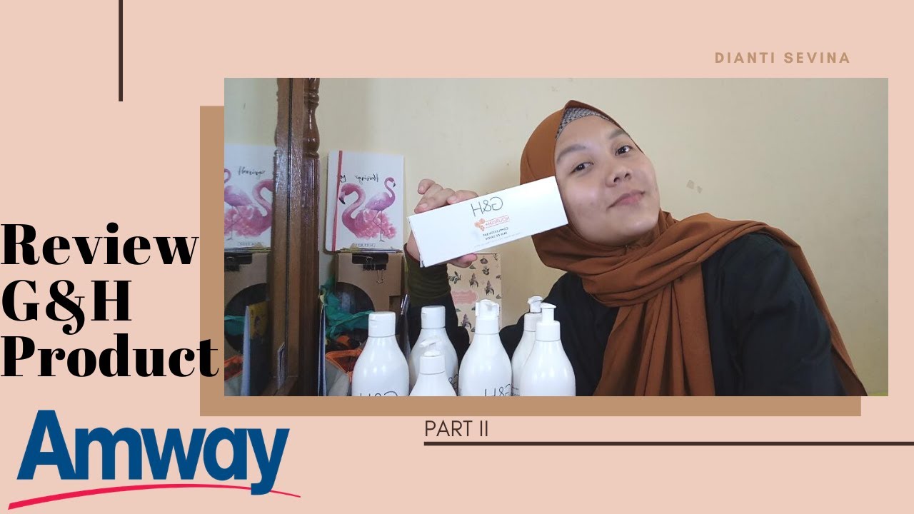 PART 2 REVIEW G&H BODY WASH, HAND WASH, BODY MILK, BODY LOTION, COMPLEXION BAR SOAP AMWAY