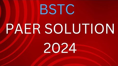 BSTC Answer Key 2024 | BSTC Exam 2024 Live Paper Solution | BSTC 2024 Exam Paper Solution