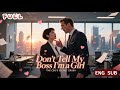 HD FULL MDon T Tell My Boss I M A Girl Istaken For A Man She Became The CEO S Assistant Drama