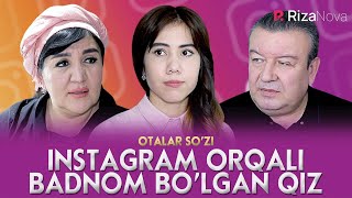 Otalar so'zi - Instagram orqali badnom bo'lgan qiz