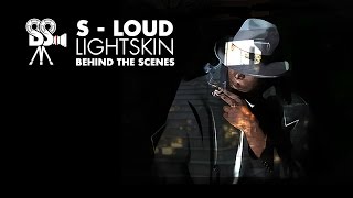 S-Loud - Lightskin [Behind The Scenes] @S1Loud @SenseSeeMedia