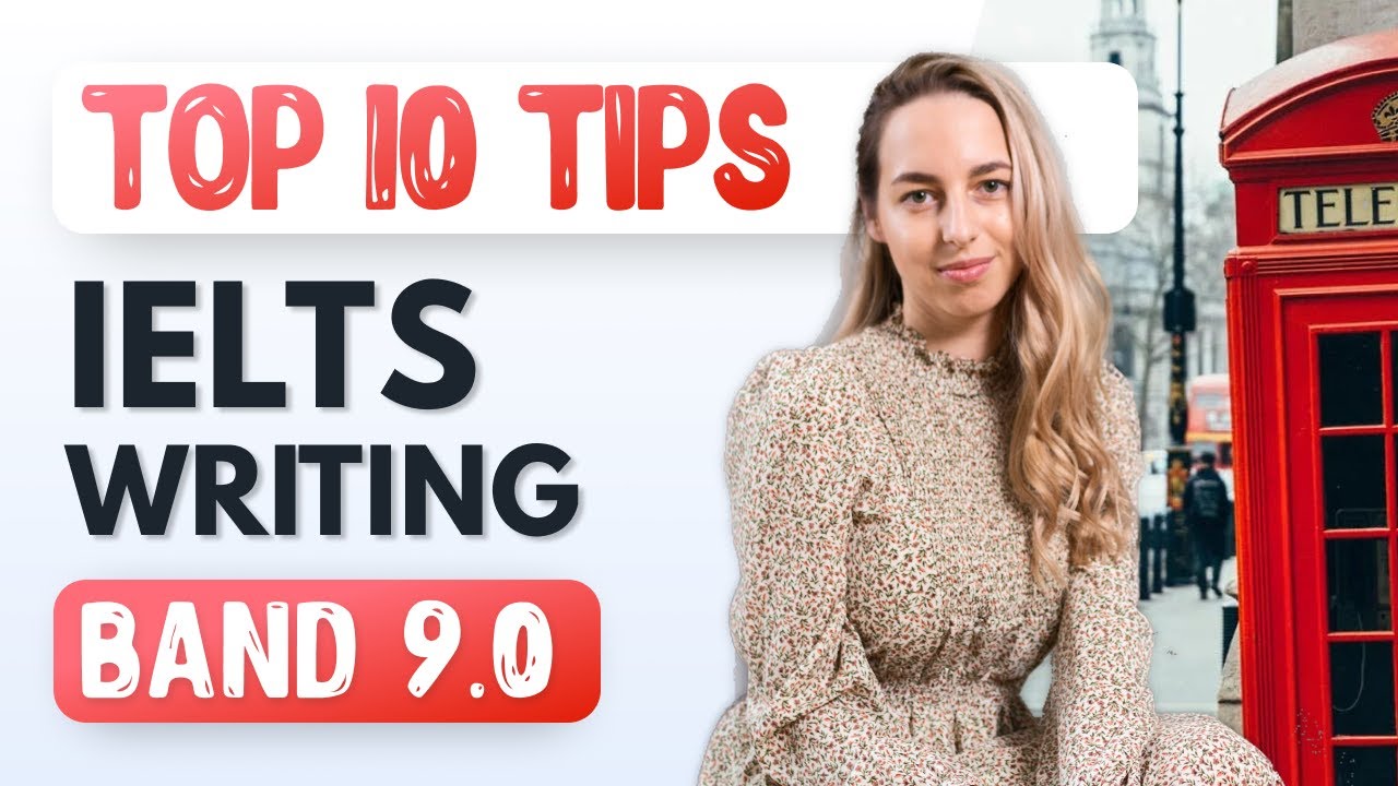 Top 10 IELTS Writing tips | Band score 9.0 - YouTube