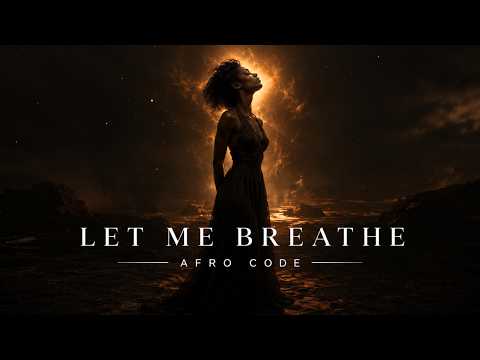 Let Me Breathe 🌍🔥 | Breathe • Feel • Fly | AFRO CODE