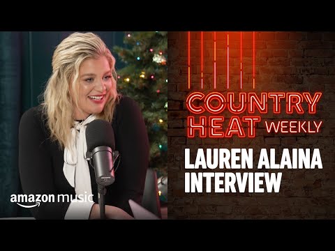 Lauren Alaina on Success After American Idol | Country Heat Weekly | Amazon Music