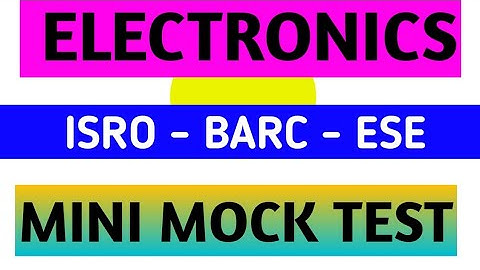 ELECTRONICS IMPORTANT MCQ QUESTIONS AND ANSWERS TEST | ISRO | BARC | ESE | BEL