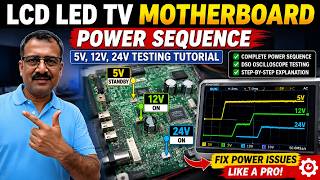 LCD LED TV Motherboard Power Sequence Explained | 5V, 12V & 24V Testing Tutorial