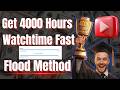 How to Get 4,000 Watch Hours Fast | The Flood Method