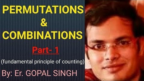 PERMUTATION AND COMBINATION part : 1 (Fundamental Principle of counting) by Er. GOPAL SINGH