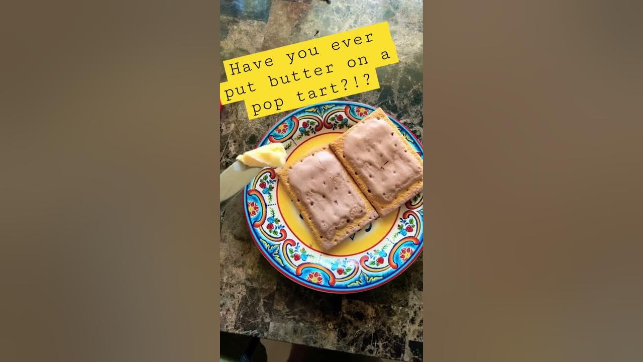 You Ever Put Butter On A Poptart Have you ever put butter on a pop tart? #butter #poptart #food #