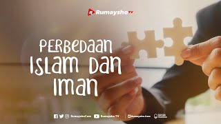 Perbedaan Islam dan Iman - Rumaysho TV