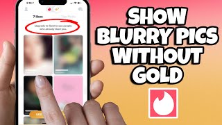 How To Show Blurry Photos On Tinder Without Paying for Tinder Gold   New Update 2023 version