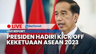 🔴 LIVE: Presiden Jokowi Hadiri Kick Off Keketuaan ASEAN 2023 di Jakarta