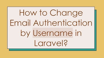 How to Change Email Authentication by Username in Laravel?
