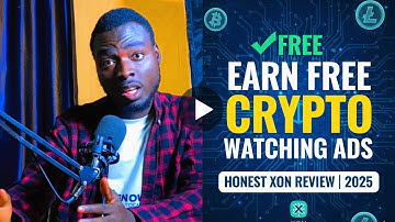 Earn Free Crypto Watching Ads | Honest Xon Review 2025