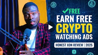 Earn Free Crypto Watching Ads | Honest Xon Review 2025 screenshot 5