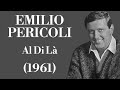 EMILIO PERICOLI Al Di Là أغنية إيطالية مترجمة للعربية 