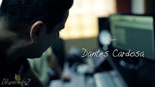 DANTES CARDOSA -  MAKING OF /LIVE SESSIONS