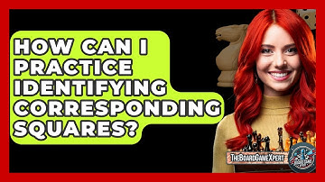 How Can I Practice Identifying Corresponding Squares? - The Board Game Xpert