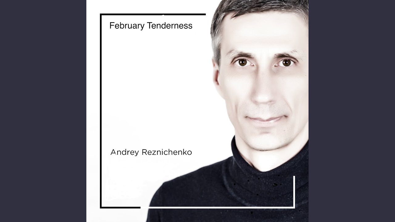 Watch February Tenderness on YouTube Watch February Tenderness on YouTube